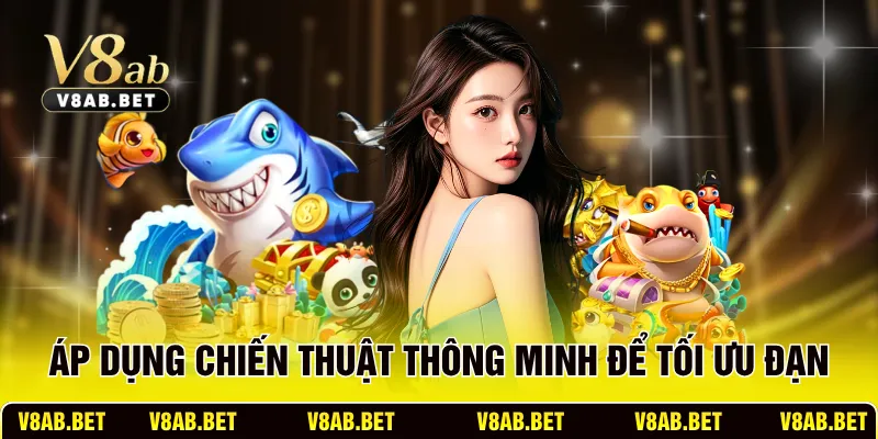 Áp dụng chiến thuật thông minh để tối ưu đạn