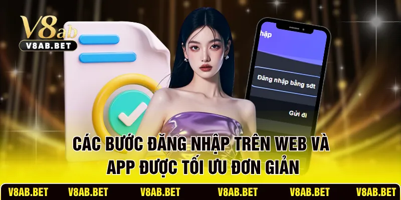 Các bước đăng nhập trên web và app được tối ưu đơn giản