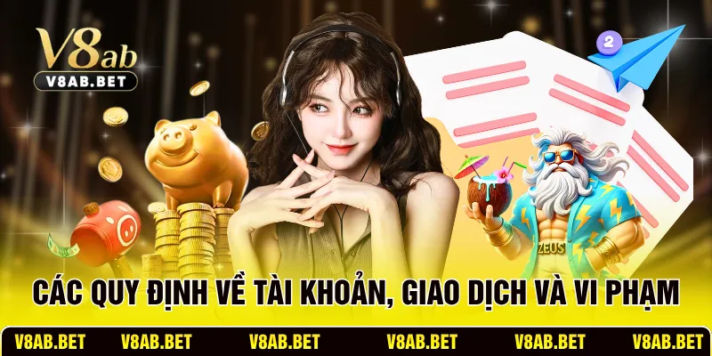 Các quy định về tài khoản, giao dịch và vi phạm