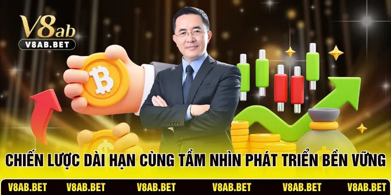 Chiến lược dài hạn cùng tầm nhìn phát triển bền vững