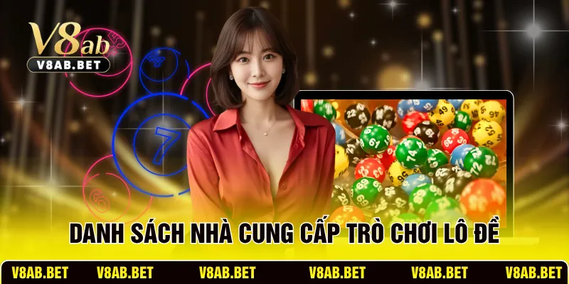 Danh sách nhà cung cấp trò chơi lô đề