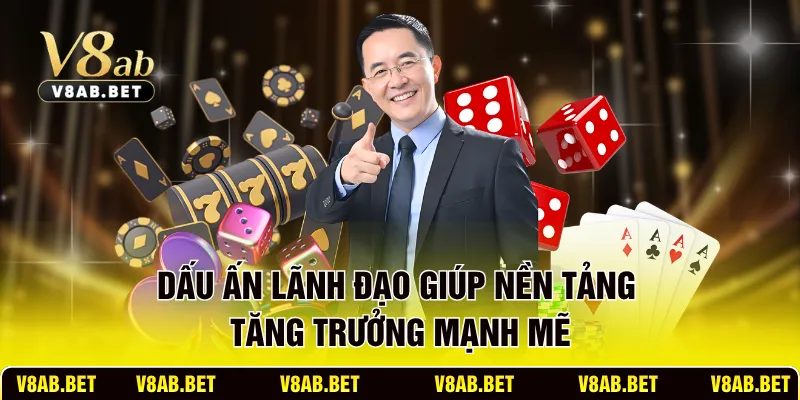 Dấu ấn lãnh đạo giúp nền tảng tăng trưởng mạnh mẽ