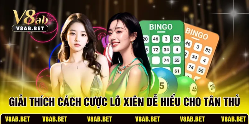 Giải thích cách cược lô xiên dễ hiểu cho tân thủ