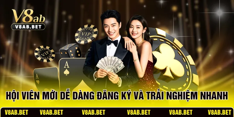 Hội viên mới dễ dàng đăng ký và trải nghiệm nhanh