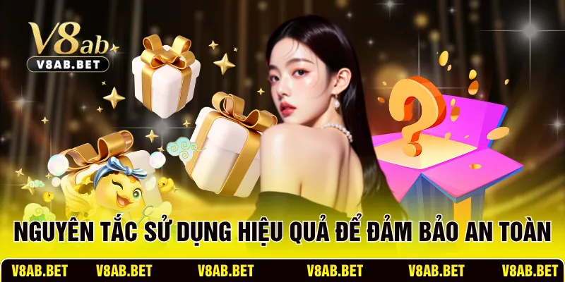 Nguyên tắc sử dụng hiệu quả để đảm bảo an toàn