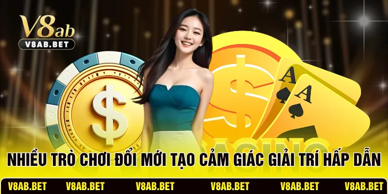 Nhiều trò chơi đổi mới tạo cảm giác giải trí hấp dẫn