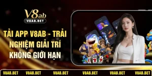 Tải App V8AB - Trải Nghiệm Giải Trí Không Giới Hạn