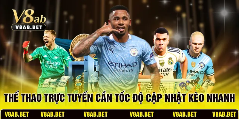 Thể thao trực tuyến cần tốc độ cập nhật kèo cực nhanh