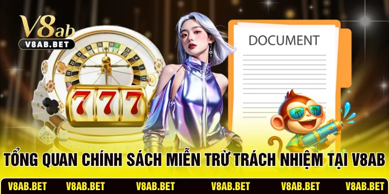 Tổng quan chính sách miễn trừ trách nhiệm tại V8AB