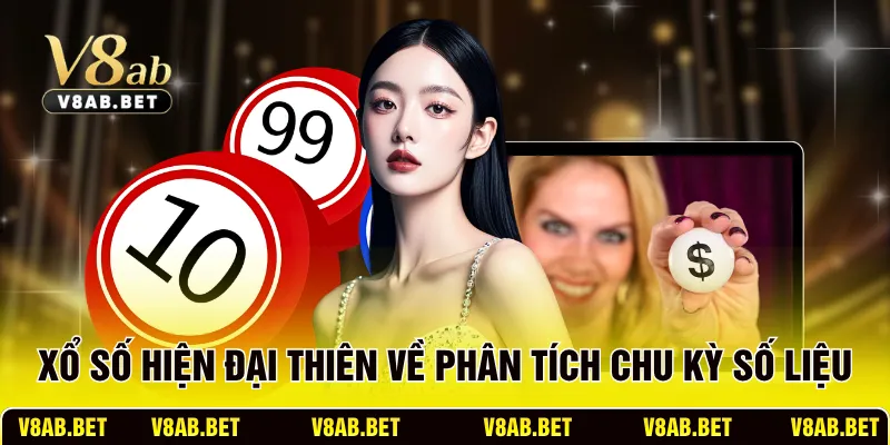 Xổ số hiện đại thiên về phân tích chu kỳ số liệu